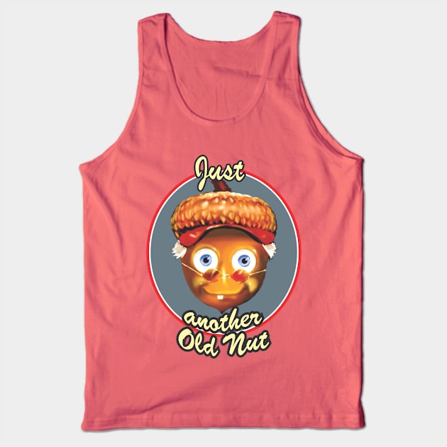 Just Another Old Nut Tank Top by buckbegawk